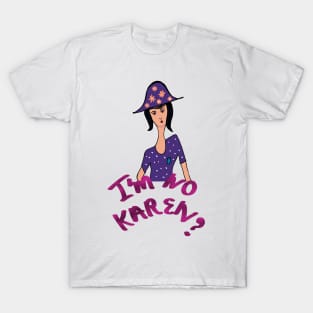 Karen no I’m not T-Shirt